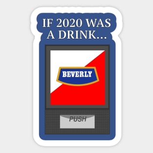 2020 Is a Bitter Drink to Swallow Sticker